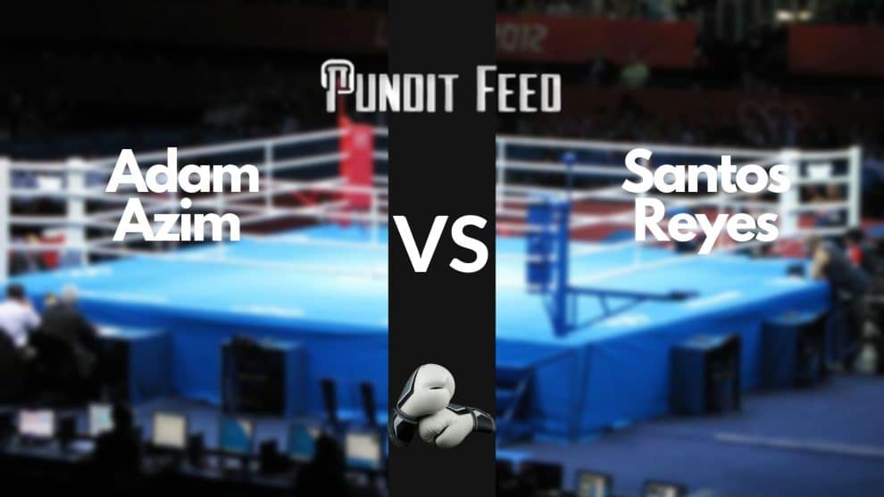 Adam Azim vs. Santos Reyes Prediction and Odds: Home Favourite Looks to Stay Unbeaten