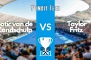 Botic van de Zandschulp vs Taylor Fritz Prediction and Odds: Munich 2023